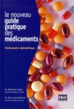 Stéphane Guidon et Jean-Louis Peytavin - Le Nouveau Guide Pratique Des Medicaments. Dictionnaire Alphabetique.