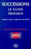 Sylvie Dibos-Lacroux - Successions 2001 - Le guide pratique.