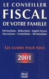 J-M Alcaraz et  Collectif - Le Conseiller Fiscal De Votre Famille. Edition 2001.