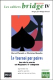 Christian Bonafos et Hervé Pacault - Le Tournoi Par Paires. Jeu De La Carte Et Majeure 5eme Adaptee.