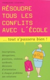 Françoise Civeyrel - Resoudre Tous Les Conflits Avec L'Ecole.
