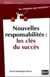 Marie-Dominique Meyel - Nouvelles Responsabilites : Les Cles Du Succes.