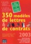 Patricia Gendrey - 350 Modeles De Lettres Et De Contrats. Edition 2003.