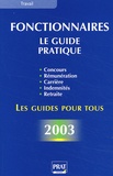 Laurence Jégouzo-Viénot - Fonctionnaires. Le Guide Pratique 2003.
