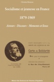 Christine Bouneau - Socialisme et jeunesse en France des années 1880 à la fin des années 1960 (1879-1969) - Acteurs - Discours - Moment et lieux.