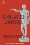  UNCU et  UJSF - Du sport sans artifice au sport bionique - Amélioration ou condamnation ?.