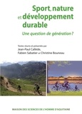 Jean-Paul Callède et Fabien Sabatier - Sport, nature et développement durable - Une question de génération ?.