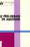 Pierre Guillaume - Le péri-urbain en Aquitaine.