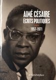 Aimé Césaire - Ecrits politiques - Tome 3, 1957-1971.