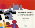 Anne-Marie Franiatte et Katherine Commans - Le Noël de Louitou : Lo Nadau del Loïton.
