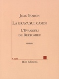 Joan Bodon - La grava sul camin seguit de L'Evangèli de Bertomieu.