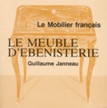 Guillaume Janneau - Le mobilier français - Le meuble d'ébénisterie.