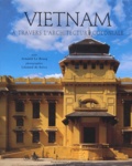 Arnauld Le Brusq - Vietnam. A Travers L'Architecture Coloniale.
