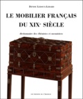 Denise Ledoux-Lebard - Le Mobilier Francais Du Xixeme Siecle. 1795-1889, Dictionnaire Des Ebenistes Et Menuisiers.
