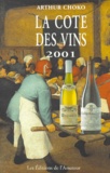 Arthur Choko - La Cote Des Vins. Edition 2001.