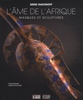 Serge Diakonoff - L'âme de l'Afrique - Masques et sculptures.