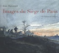 Jean Baronnet - Images du Siège de Paris - 1870-1871.