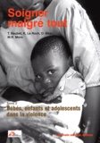 Thierry Baubet - Soigner malgré tout - Tome 2, Bébés, enfants et adolescents dans la violence.