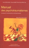 Yoram Mouchenik et Thierry Baubet - Manuel des psychotraumatismes - Cliniques et recherches contemporaines.