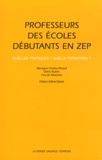 Monique Charles-Pézard et Denis Butlen - Professeurs des écoles débutants en ZEP - Quelles pratiques ? Quelle formation ?.