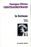 Georges-Olivier Châteaureynaud - La fortune - Et autres textes.