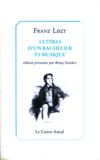 Franz Liszt - Lettres D'Un Bachelier Es Musique.