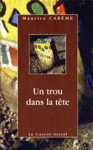 Maurice Carême - Un Trou Dans La Tete.