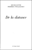 Michel Butor et Frédéric-Yves Jeannet - De La Distance. Deambulation.