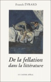 Franck Evrard - De La Fellation Dans La Litterature.