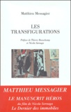 Matthieu Messagier - Les transfigurations.