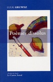 Luuk Gruwez - Poèmes dissolus - Edition bilingue français-néerlandais.