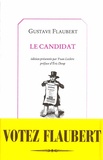 Gustave Flaubert - Le candidat.