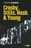 Christophe Delbrouck - Crosby, Stills, Nash & Young.