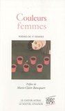 Marie-Claire Bancquart - Couleurs femmes - Poèmes de 57 femmes.