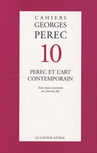 Jean-Luc Joly - Cahiers Georges Perec N° 10 : Perec et l'art contemporain.