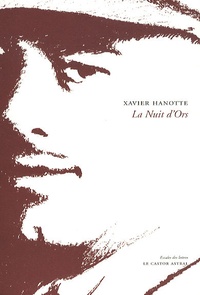 Xavier Hanotte - La Nuit d'Ors - Fantaisie dramatique en trois tableaux.