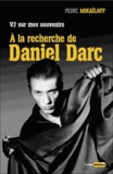 Pierre Mikaïloff - V2 sur mes souvenirs - A la recherche de Daniel Darc.