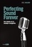 Greg Milner - Perfecting Sound Forever - Une histoire de la musique enregistrée.