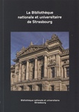 Christophe Didier - La Bibliothèque nationale et universitaire de Strasbourg : histoire et collections.
