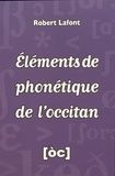 Robert Lafont - Eléments de phonétique de l'occitan.