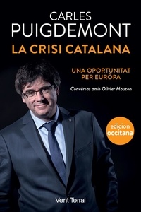 Carles Puigdemont et Olivier Mouton - La crisi Catalana - Una oportunitat per Euròpa.