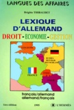 Brigitte Thibaudet et  Collectif - Lexique D'Allemand. Droit-Economie-Gestion, Francais-Allemand/Allemand-Francais.