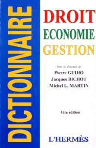 Jacques Bichot et  Collectif - Dictionnaire Droit, Science Politique, Economie, Gestion, Comptabilite Fiscale. 1ere Edition.