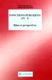 Antoine Delblond - Fonctions Publiques An X. Bilan Et Perspectives.