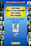 Paul Dubouchet - HISTOIRE DE LA PHILOSOPHIE DES IDEES POLITIQUES. - La pensée politique avant et après Hegel, 4ème édition.