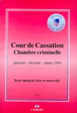  Cour de cassation - Chambre Criminelle Janvier-Fevrier-Mars 1999. Texte Integral, Titre Et Mots-Cles.