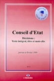  Conseil d'Etat - Decisions Du Conseil D'Etat Janvier Et Fevrier 1999. Texte Integral, Titre Et Mots-Cles.
