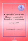  Cour de cassation - Chambre Commerciale, Financiere Et Economique De La Cour De Cassation Mai Et Juin 1999.