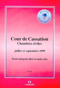  Cour de cassation - Arrets Des Chambres Civiles De La Cour De Cassation N°10 Juillet Et Septembre 1999. Texte Integral, Titre Et Mots-Cles.