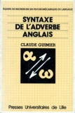 Claude Guimier - Syntaxe de l'adverbe anglais.